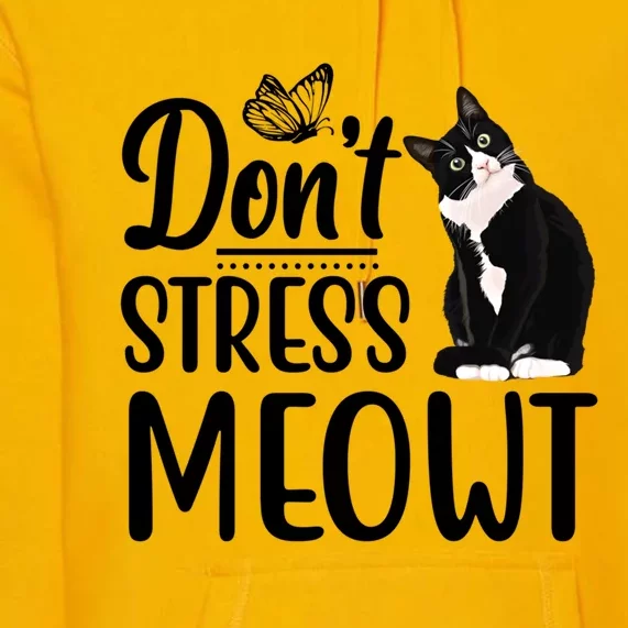 Dont Stress Meowt Cat Face Funny Jokes Sarcastic Sayings Gift Premium Hoodie