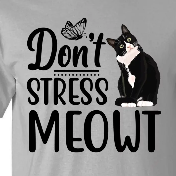 Dont Stress Meowt Cat Face Funny Jokes Sarcastic Sayings Gift Tall T-Shirt