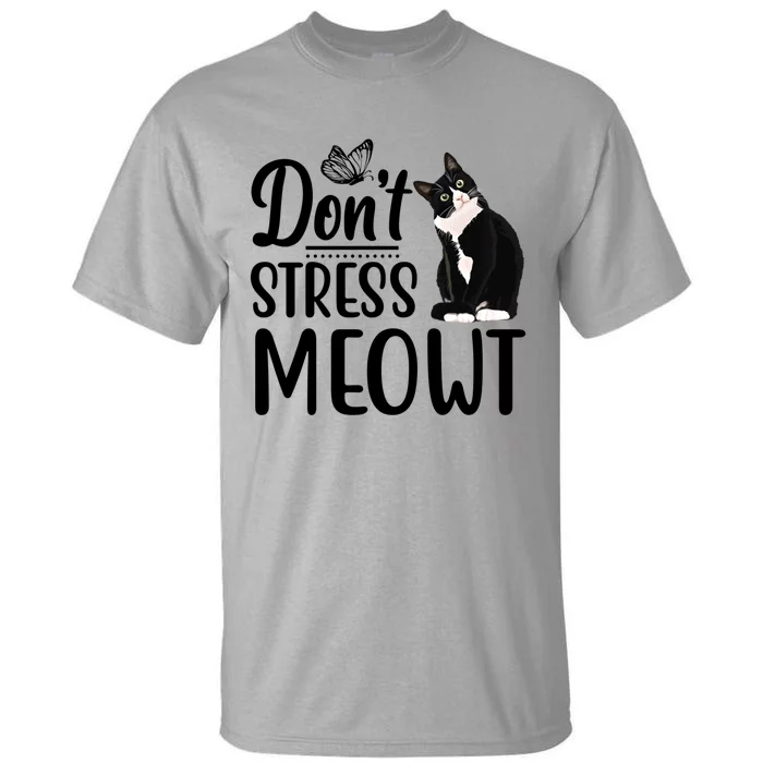 Dont Stress Meowt Cat Face Funny Jokes Sarcastic Sayings Gift Tall T-Shirt