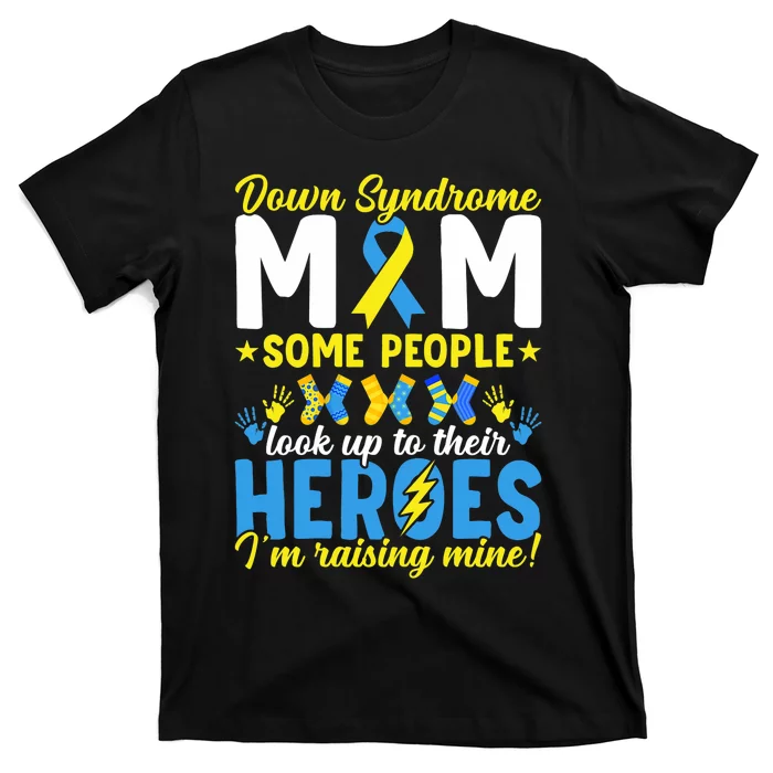 Down Syndrome Mom T21 Trisomy 21 Down Syndrome Awareness T-Shirt