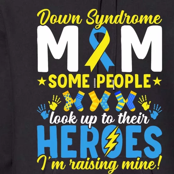 Down Syndrome Mom T21 Trisomy 21 Down Syndrome Awareness Premium Hoodie