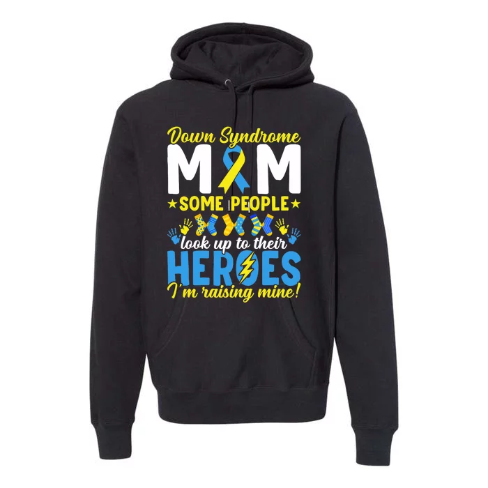 Down Syndrome Mom T21 Trisomy 21 Down Syndrome Awareness Premium Hoodie