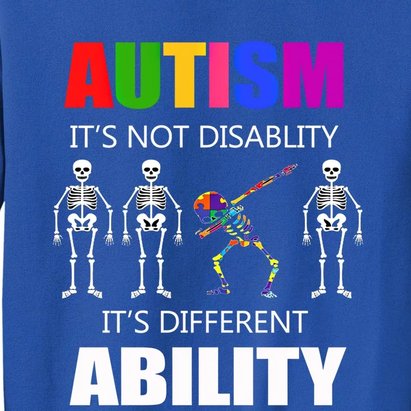 Dabbing Skeleton Not A Disability Autism Awareness Cute Gift Tall Sweatshirt