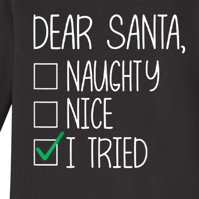 Dear Santa Nice Naughty I Tried Christmas List Xmas Santa Baby Long Sleeve Bodysuit