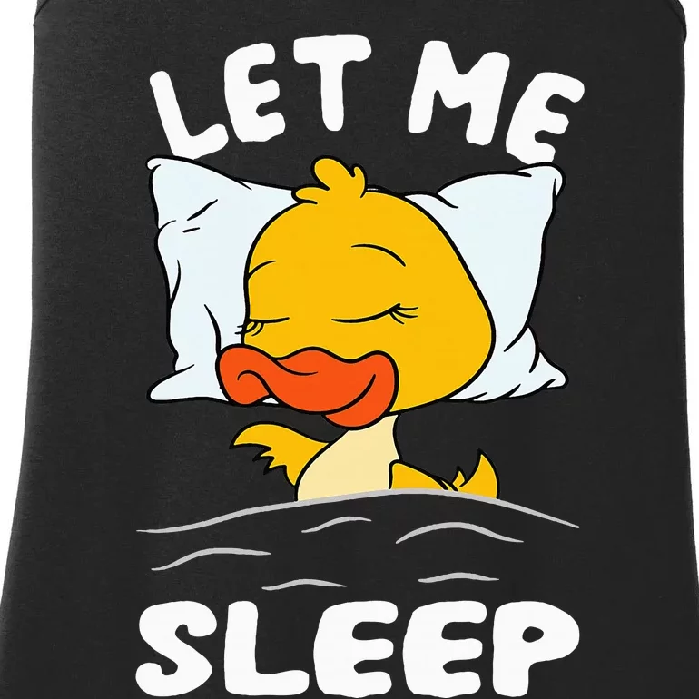 Duck Sleeping Need More Sleep Let Me Sleep Ladies Essential Tank