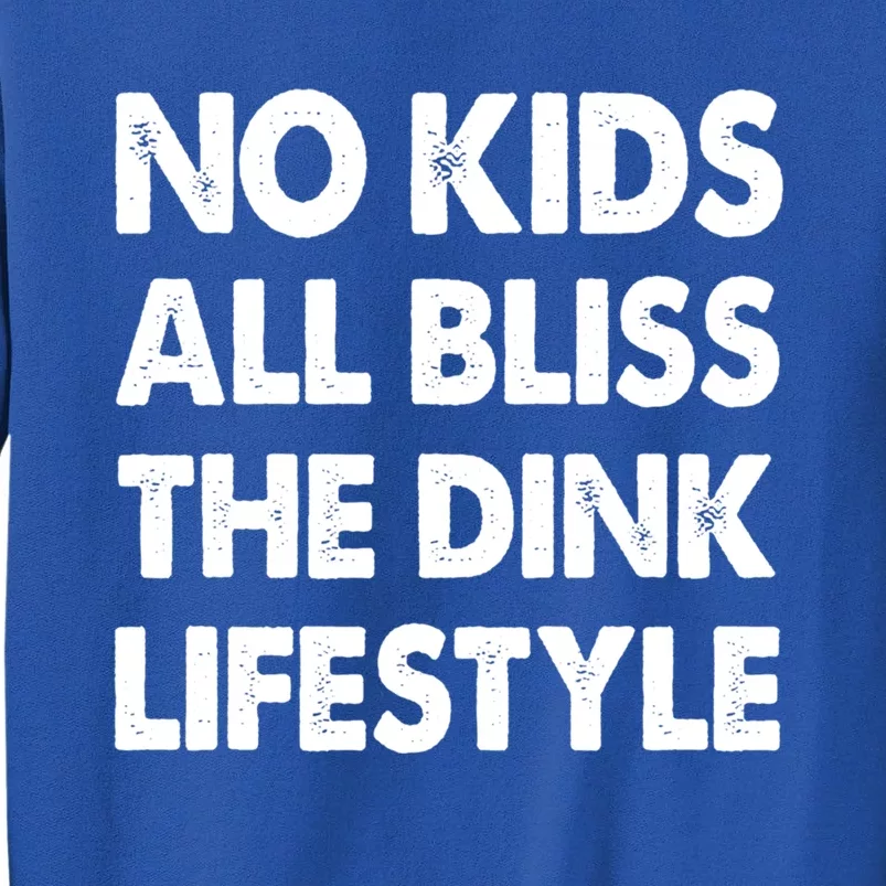 Dink Squad No All Bliss The Dink Lifestyle Gift Sweatshirt