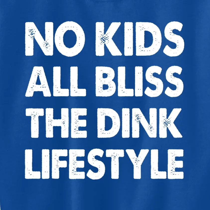 Dink Squad No All Bliss The Dink Lifestyle Gift Kids Sweatshirt