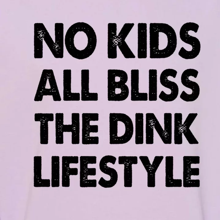 Dink Squad No All Bliss The Dink Lifestyle Gift Garment-Dyed Sweatshirt