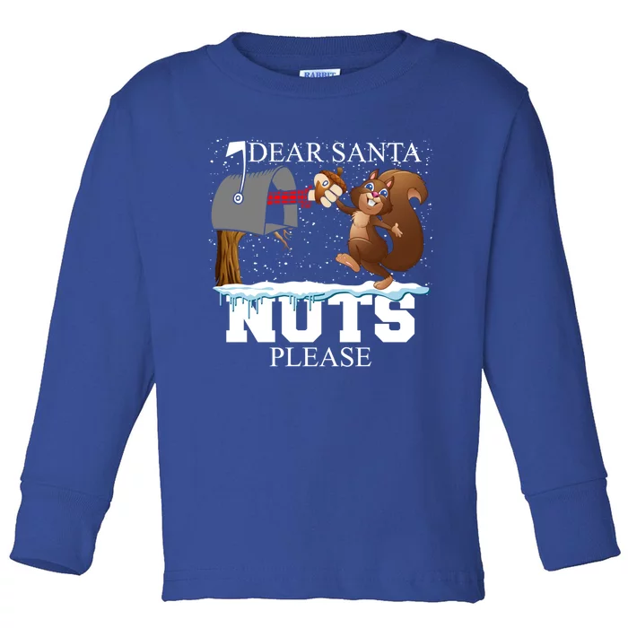 Dear Santa Nuts Please Christmas Squirrel Great Gift Toddler Long Sleeve Shirt