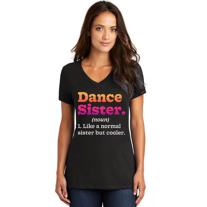 Dance Sister Noun Definition Dancing Dancer Dictionary Women's V-Neck T-Shirt