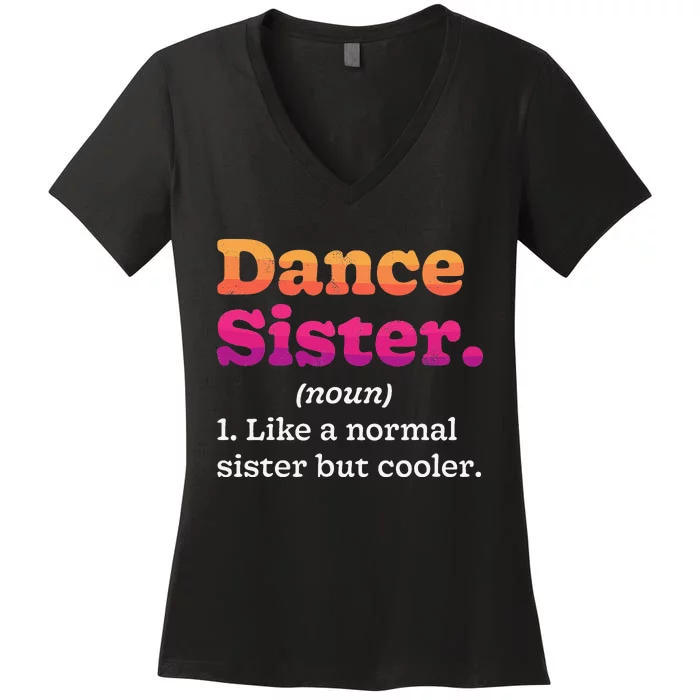 Dance Sister Noun Definition Dancing Dancer Dictionary Women's V-Neck T-Shirt