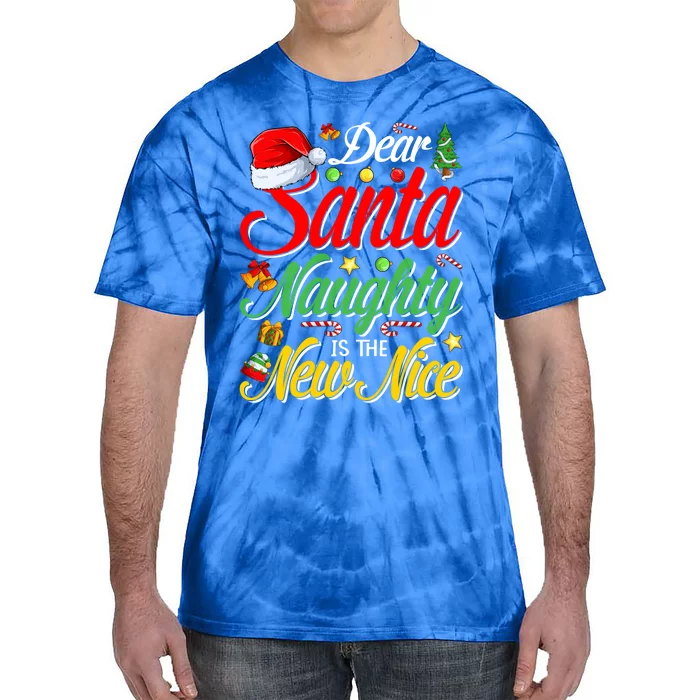 Dear Santa Naughty Is The New Nice Christmas Gift Tie-Dye T-Shirt