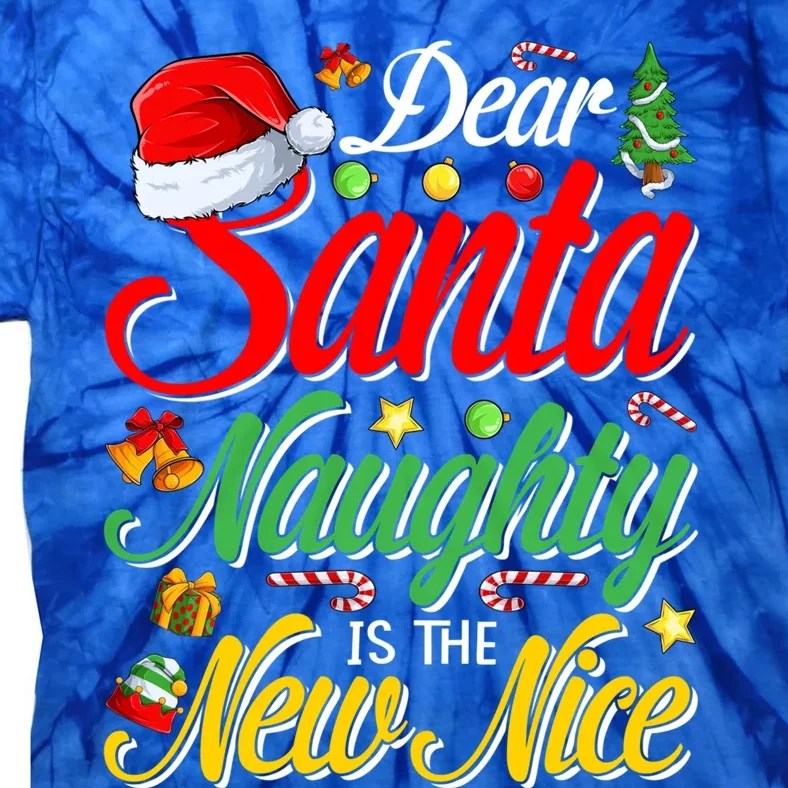 Dear Santa Naughty Is The New Nice Christmas Gift Tie-Dye T-Shirt