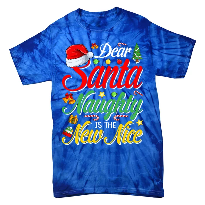 Dear Santa Naughty Is The New Nice Christmas Gift Tie-Dye T-Shirt