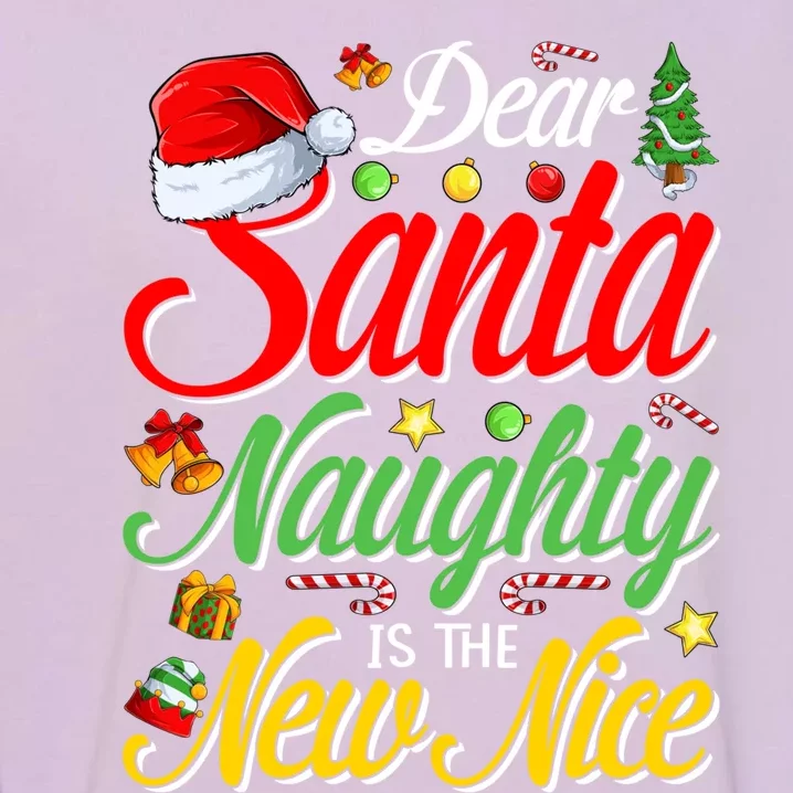 Dear Santa Naughty Is The New Nice Christmas Gift Garment-Dyed Sweatshirt