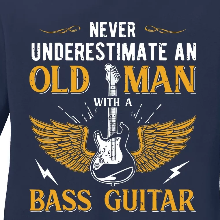 Dad Shirts Never Underestimates An Old Man With A Bass Ladies Long Sleeve Shirt