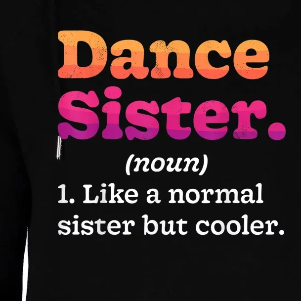 Dance Sister Noun Definition Dancing Girls Dancer Dictionary Womens Funnel Neck Pullover Hood