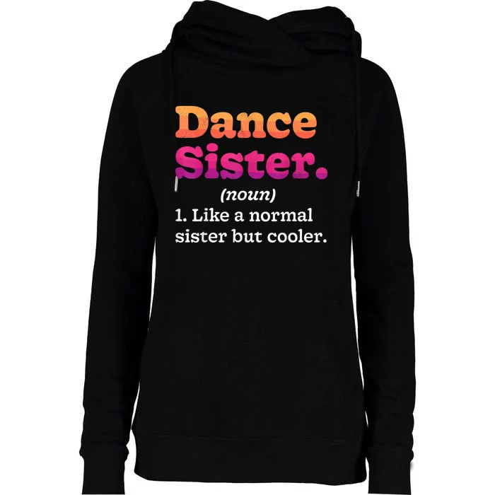 Dance Sister Noun Definition Dancing Girls Dancer Dictionary Womens Funnel Neck Pullover Hood