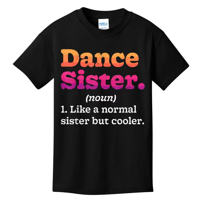 Dance Sister Noun Definition Dancing Girls Dancer Dictionary Kids T-Shirt