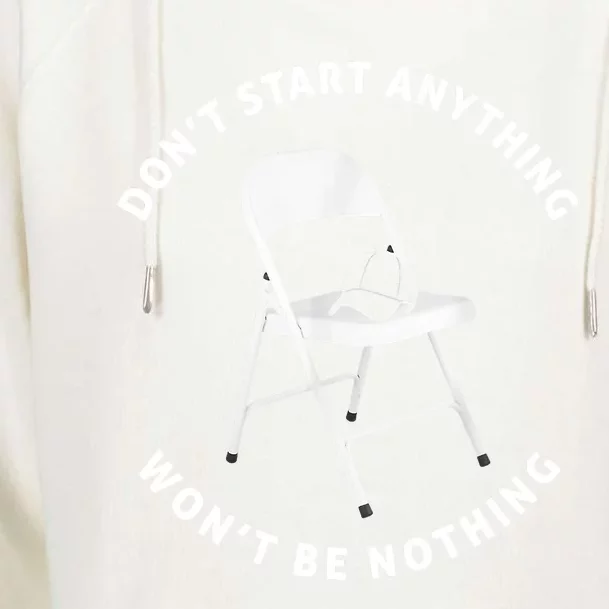 Dont Start Nothing White Metal Folding Chair Alabama Brawl Womens Funnel Neck Pullover Hood