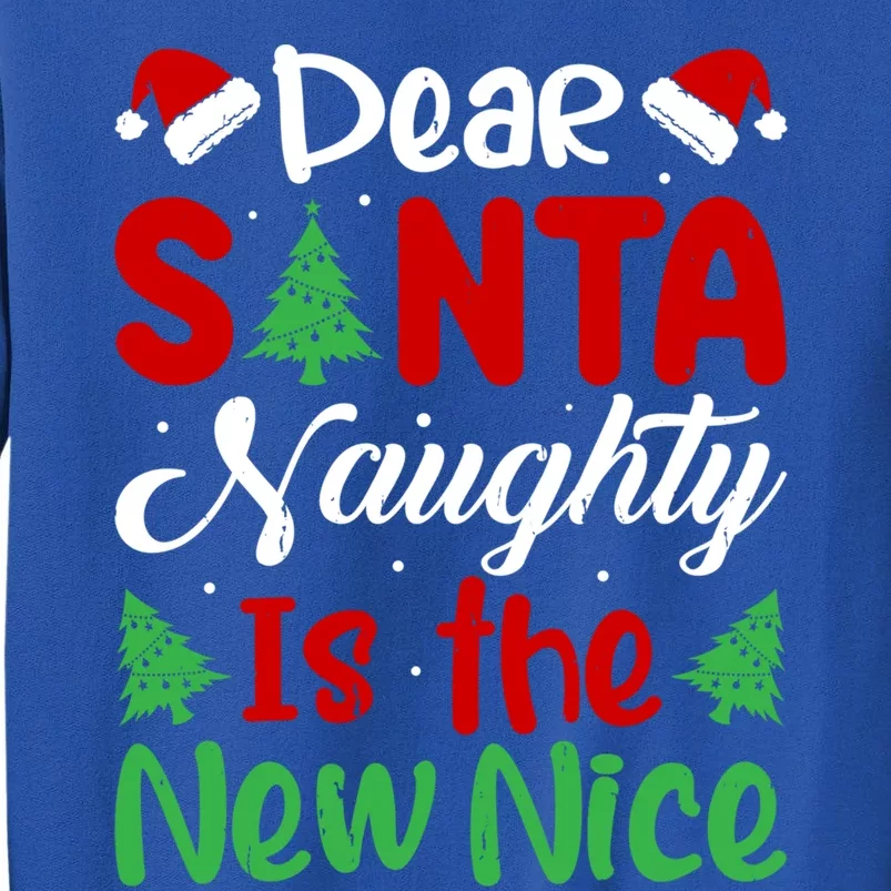 Dear Santa Naughty Is The New Nice Xmas Pajamas Great Gift Sweatshirt