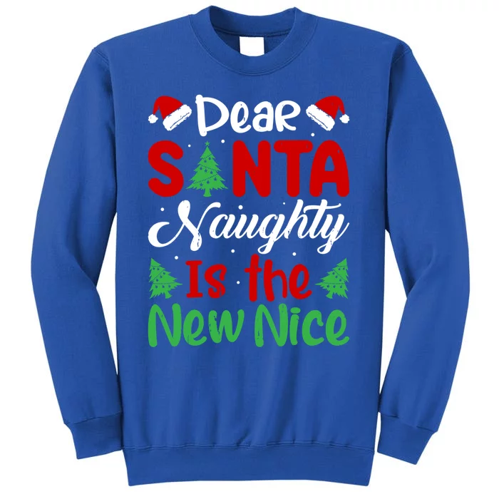 Dear Santa Naughty Is The New Nice Xmas Pajamas Great Gift Sweatshirt