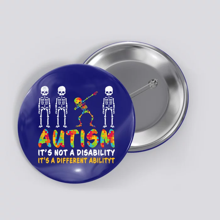 Dabbing Skeleton Not A Disability Autism Awareness Gift Button