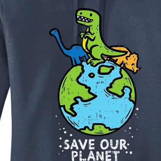 Dinosaurs Save Our Planet Cute Earth Day Cute Women's Pullover Hoodie