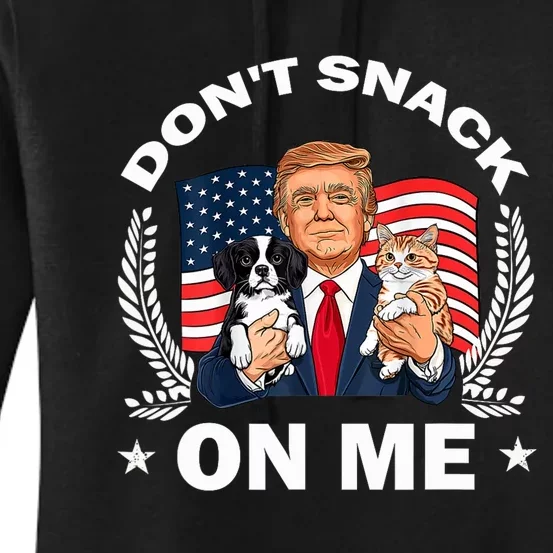 DonT Snack On Me Funny Cat Donald Trump Make Cat Safe Again Women's Pullover Hoodie