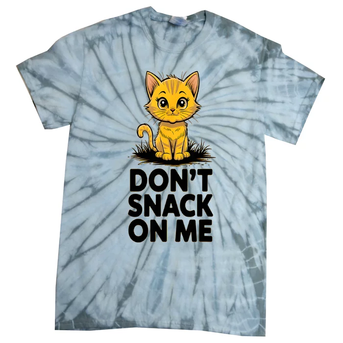 DonT Snack On Me Funny Cat Tie-Dye T-Shirt