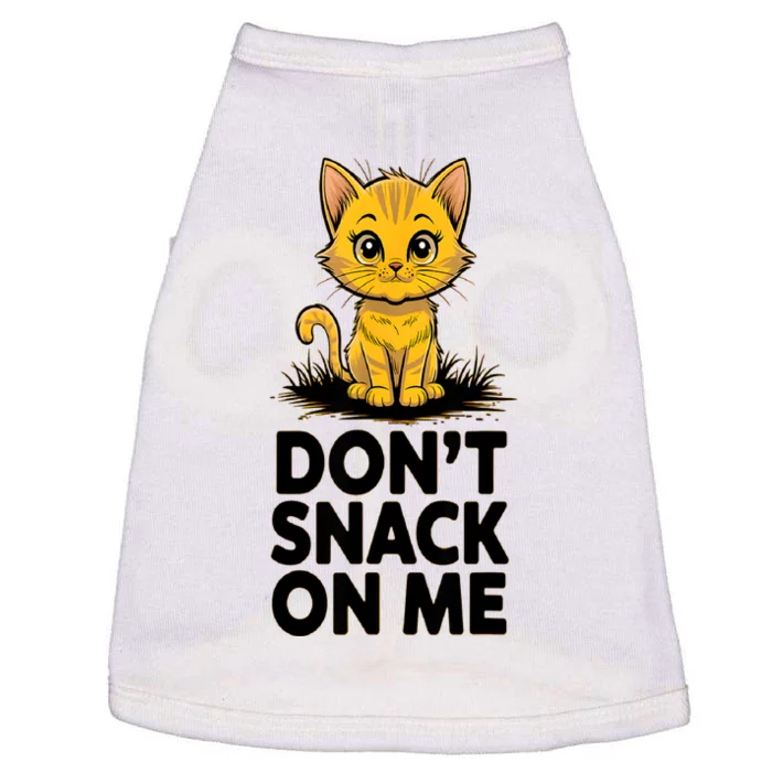 DonT Snack On Me Funny Cat Doggie Tank