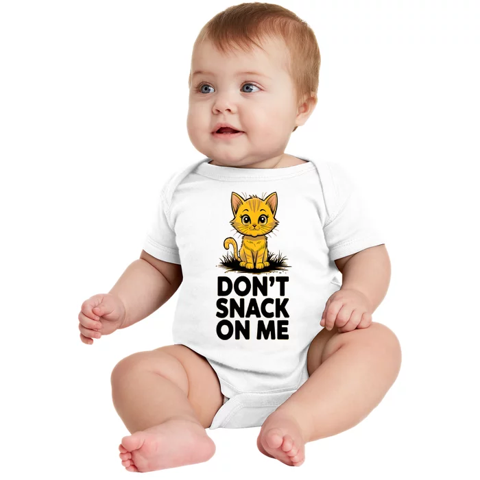 DonT Snack On Me Funny Cat Baby Bodysuit