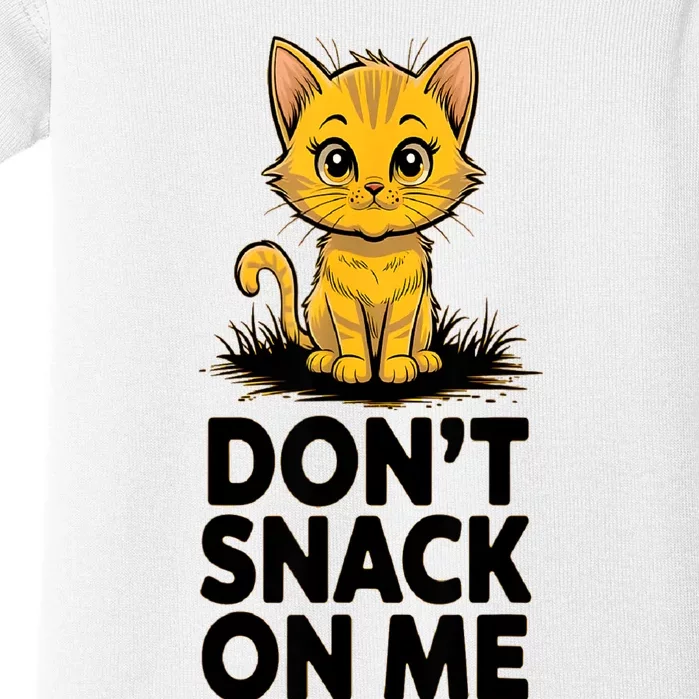 DonT Snack On Me Funny Cat Baby Bodysuit