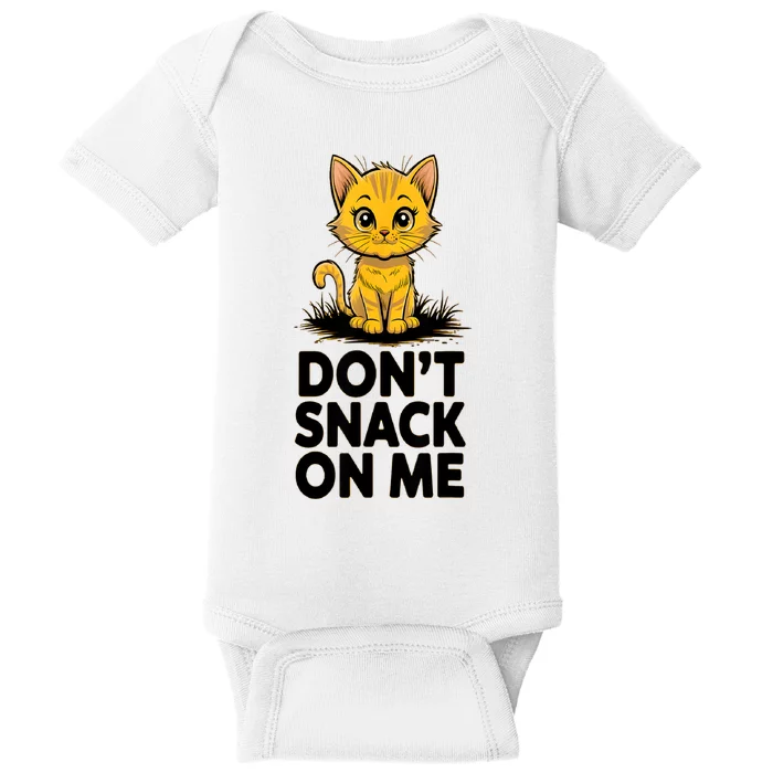 DonT Snack On Me Funny Cat Baby Bodysuit