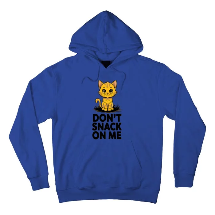 DonT Snack On Me Funny Cat Tall Hoodie