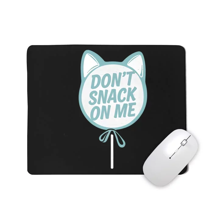 DonT Snack On Me Funny Cat Retro Sweet Treat Mousepad