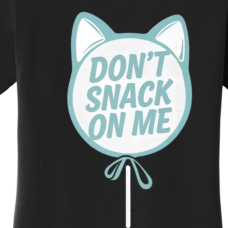 DonT Snack On Me Funny Cat Retro Sweet Treat Women's T-Shirt