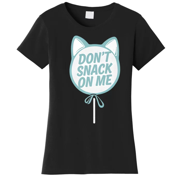 DonT Snack On Me Funny Cat Retro Sweet Treat Women's T-Shirt