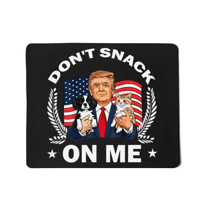 DonT Snack On Me Funny Cat Donald Trump Make Cat Safe Again Gift Mousepad