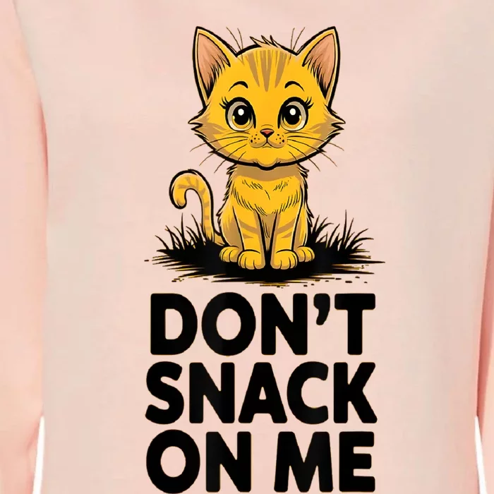 DonT Snack On Me Funny Cat Womens California Wash Sweatshirt