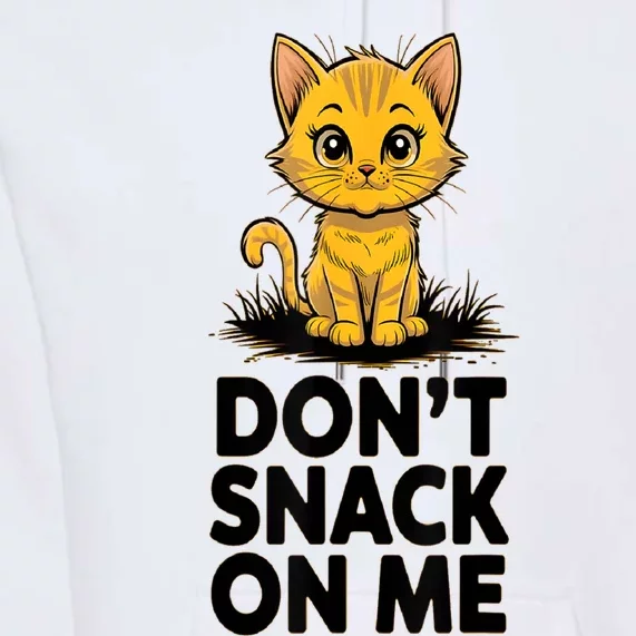 DonT Snack On Me Funny Cat Premium Hoodie