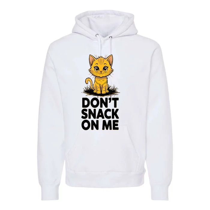 DonT Snack On Me Funny Cat Premium Hoodie