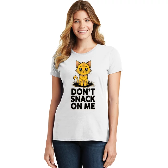 DonT Snack On Me Funny Cat Women's T-Shirt