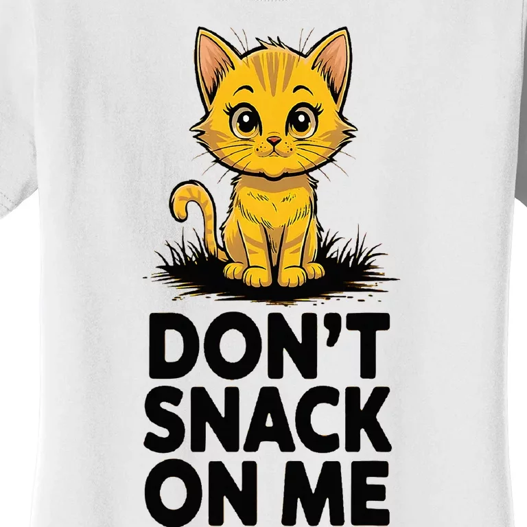 DonT Snack On Me Funny Cat Women's T-Shirt