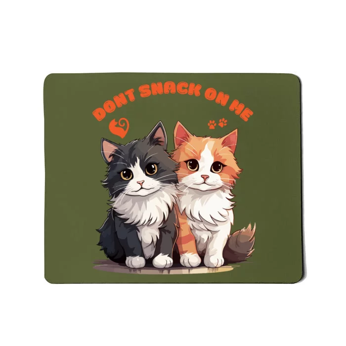 Dont Snack On Me Cat Funny Mousepad