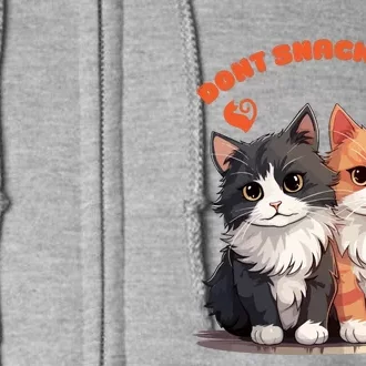 Dont Snack On Me Cat Funny Full Zip Hoodie