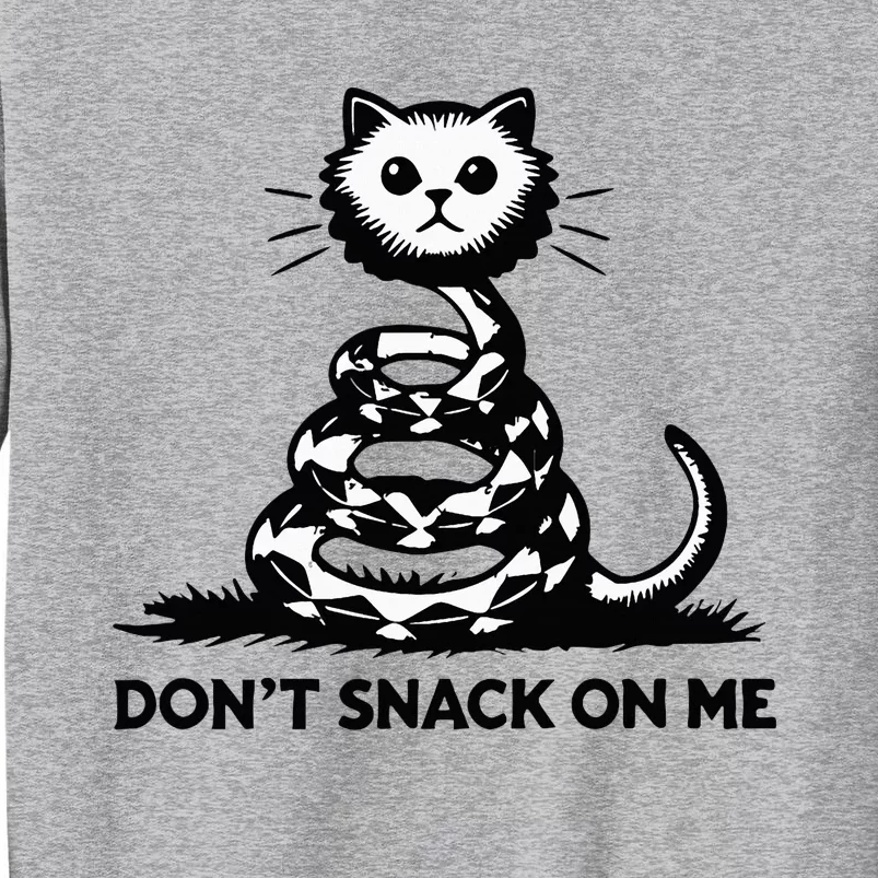 DonT Snack On Me Funny Cat Tall Sweatshirt