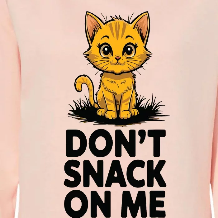 Dont Snack On Me Funny Cat Womens California Wash Sweatshirt