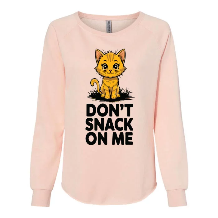 Dont Snack On Me Funny Cat Womens California Wash Sweatshirt