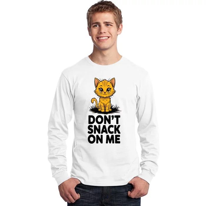 Dont Snack On Me Funny Cat Tall Long Sleeve T-Shirt